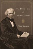 The Electric Life of Michael Faraday 1551929457 Book Cover