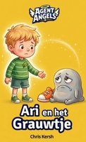 Ari en het Grauwtje: Een christelijk kinderboek over verlegenheid, moed en vriendschap | Agent Angels Deel 1 | Om zelf te lezen voor 7-8 jaar (Dutch Edition) 3694340726 Book Cover