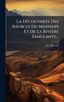 La DÃ(c)couverte Des Sources Du Mississipi Et De La Rivière Sanglante... (French Edition) 1024719324 Book Cover