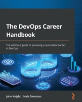 The DevOps Career Handbook: The ultimate guide to pursuing a successful career in DevOps 1803230940 Book Cover
