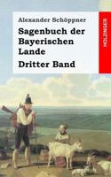 Sagenbuch Der Bayerischen Lande: Dritter Band 1021876062 Book Cover