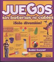 Juegos sin baterias ni cables/ Games Without Batteries or Cables (Spanish Edition) 9584514237 Book Cover