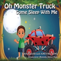 Oh Monster Truck, Come Sleep With Me 173528484X Book Cover