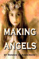 Making Angels 1537414143 Book Cover
