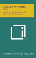 Mercury, November, 1932: A Rosicrucian Messenger of Constructive Philosophy 1258982927 Book Cover