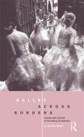 Ballet across Borders: Career and Culture in the World of Dancers 1859739989 Book Cover