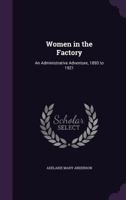 Women in the Factory: An Administrative Adventure, 1893 to 1921 (Classic Reprint) 1120958911 Book Cover