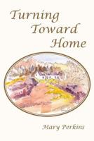 Turning Toward Home 0957185618 Book Cover