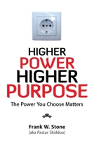 Higher Power, Higher Purpose: The Power You Choose Matters B0HBPY2R4P Book Cover