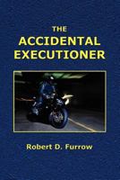 The Accidental Executioner 1448654106 Book Cover