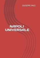 NAPOLI UNIVERSALE: (A Roma c'è il Papa e a Napoli c'è Dio) (Tratturo culturale) (Italian Edition) B0DPK8YCC4 Book Cover