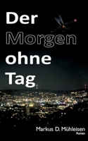 Der Morgen ohne Tag (German Edition) 3759733867 Book Cover