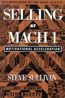 Selling at Mach 1: Motivational Acceleration 0964105306 Book Cover