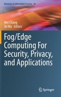 Fog/Edge Computing For Security, Privacy, and Applications 3030573273 Book Cover