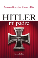 Hitler, mi padre (Hitler, My Father - Spanish Edition) 6075620133 Book Cover