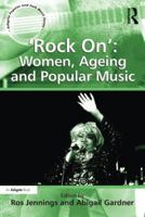 'Rock On': Women, Ageing and Popular Music 1409428419 Book Cover