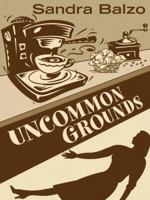 Uncommon Grounds (Maggy Thorsen Mystery #1) 0373265948 Book Cover