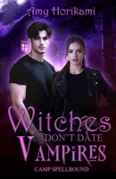 Witches Don't Date Vampires (Paranormal Romcom) Urban Special Edition (Camp Spellbound (Urban Edition)) B0FRND8X2G Book Cover