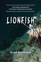 LionFish: The Poetic Collection Of A Traveler's Experiences In Israel 1946124648 Book Cover