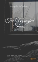 The Mangled Shoes: Abigail’s Window 935559058X Book Cover