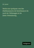 Notice sur quelques-uns des établissements de bienfaisance du nord de l'Allemagne et de Saint-Petersbourg (French Edition) 3563214417 Book Cover