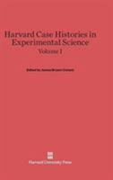 Harvard Case Histories in Experimental Science; Volume I 0674598547 Book Cover