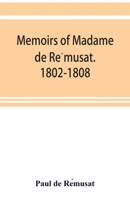 Memoirs of Madame de Rémusat, 1802-1808 102215334X Book Cover