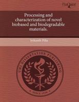 Processing and Characterization of Novel Biobased and Biodegradable Materials 1243620218 Book Cover
