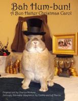 Bah Hum-Bun! A Bun Hatter Christmas Carol 1304736318 Book Cover