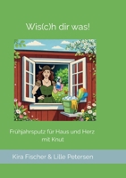 Wis(c)h dir was!: Frühjahrsputz für Haus und Herz mit Knut (German Edition) 3695729864 Book Cover