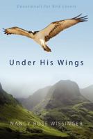 Under His Wings 1414109601 Book Cover