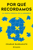 Por qué recordamos: La nueva ciencia de la memoria / Why We Remember (Spanish Edition) 6075698078 Book Cover