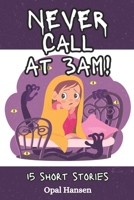 Never Call at 3am!: 15 Spooky Short Stories for Kids B0CKR93J6Q Book Cover