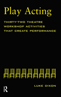 Play-Acting: A Guide to Theatre Workshops 0878301895 Book Cover