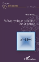 Métaphysique africaine de la parole (Études Africaines) (French Edition) 2343185972 Book Cover