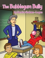 The Bubblegum Bully 1636613888 Book Cover
