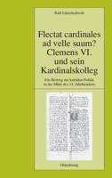 Flectat Cardinales Ad Velle Suum? Clemens VI. Und Sein Kardinalskolleg 3486580949 Book Cover