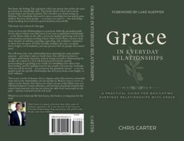 Grace in Everyday Relationships: A Practical Guide for Navigating Everyday Relationships with Grace (Everyday Grace) B0GZ7MW56N Book Cover