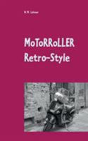 Motorroller Retro-Style: Wissenswertes über Retro-Roller 3739246715 Book Cover