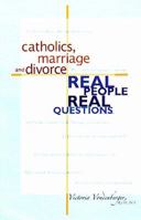 Catholics, Marriage and Divorce: Real People, Real Questions 1544887051 Book Cover