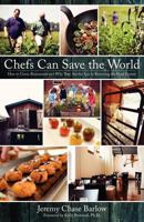 Chefs Can Save the World 0615569625 Book Cover