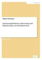 Einsatzmoglichkeiten, Bewertung Und Bilanzierung Von Kreditderivaten 3838653866 Book Cover