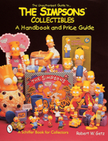 The Unauthorized Guide to the Simpsons Collectibles: A Handbook and Price Guide (Schiffer Book for Collectors) 076430545X Book Cover