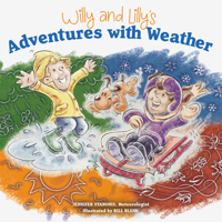 Willy and Lilly's Adventures with Weather 1942483473 Book Cover