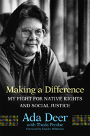 Making a Difference: My Fight for Native Rights and Social Justice 0806164271 Book Cover