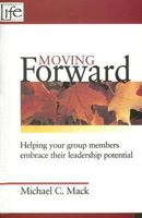 Moving Forward: Helping Your Group Members Embrace Their Leadership Potential (Community Life) 0975289675 Book Cover