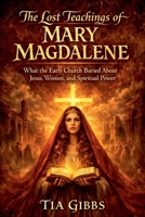 The Lost Teachings of Mary Magdalene B0GVVJSZ4P Book Cover