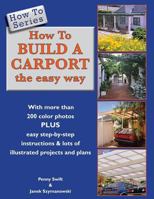 How to Build a Carport: The Easy Way 0620583665 Book Cover