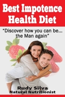 Best Impotence Health Diet: Erectile Dysfunction Diet for Soft Erections 149295909X Book Cover