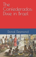 The Confederados: Dixie in Brazil B0FS7QD134 Book Cover